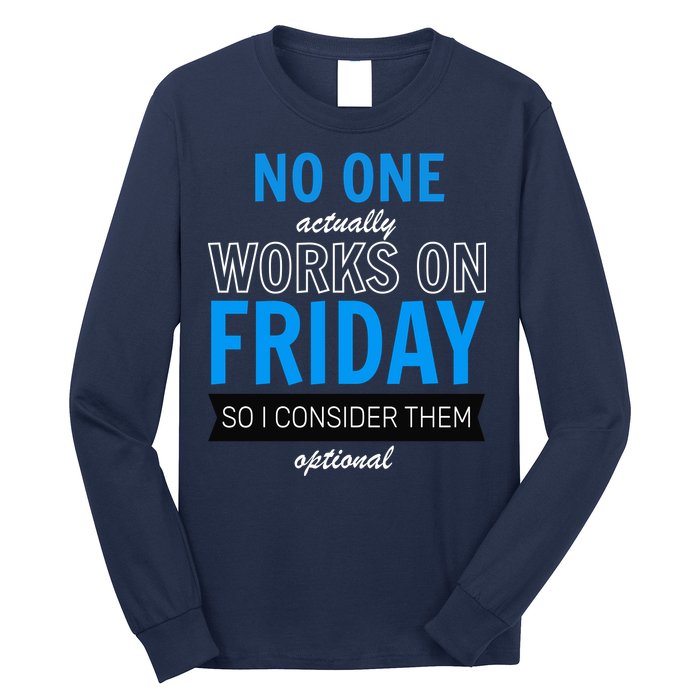 No One Works On Friday Long Sleeve Shirt