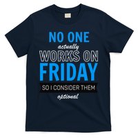 No One Works On Friday T-Shirt