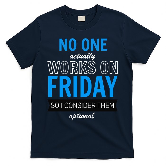 No One Works On Friday T-Shirt