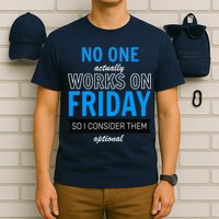 No One Works On Friday T-Shirt