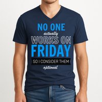 No One Works On Friday V-Neck T-Shirt