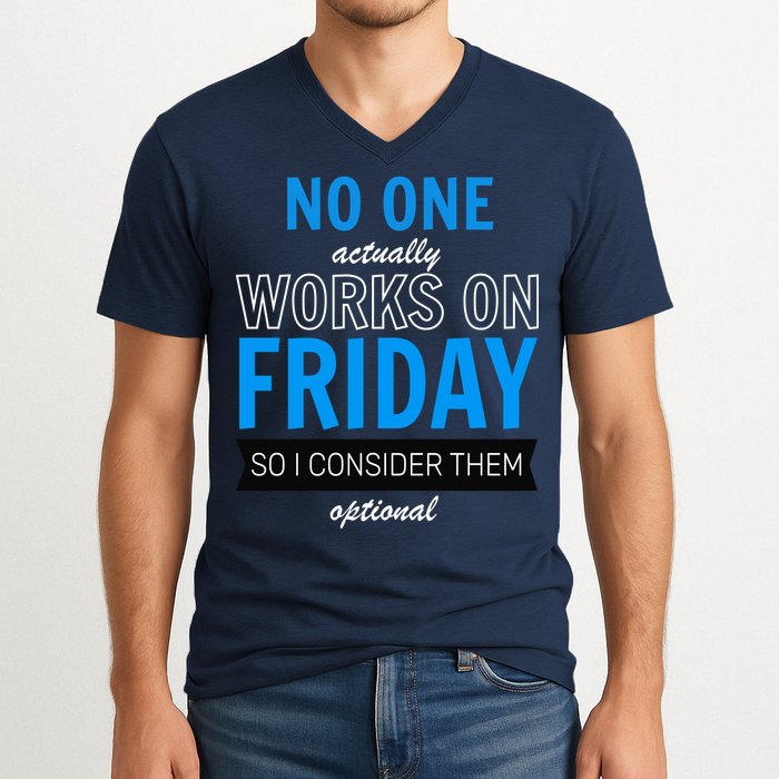 No One Works On Friday V-Neck T-Shirt