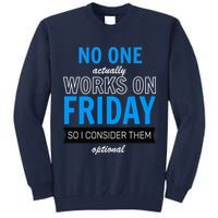 No One Works On Friday Tall Sweatshirt