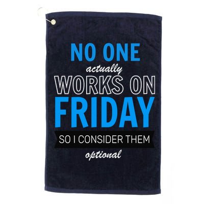 No One Works On Friday Golf Towel