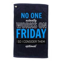 No One Works On Friday Golf Towel
