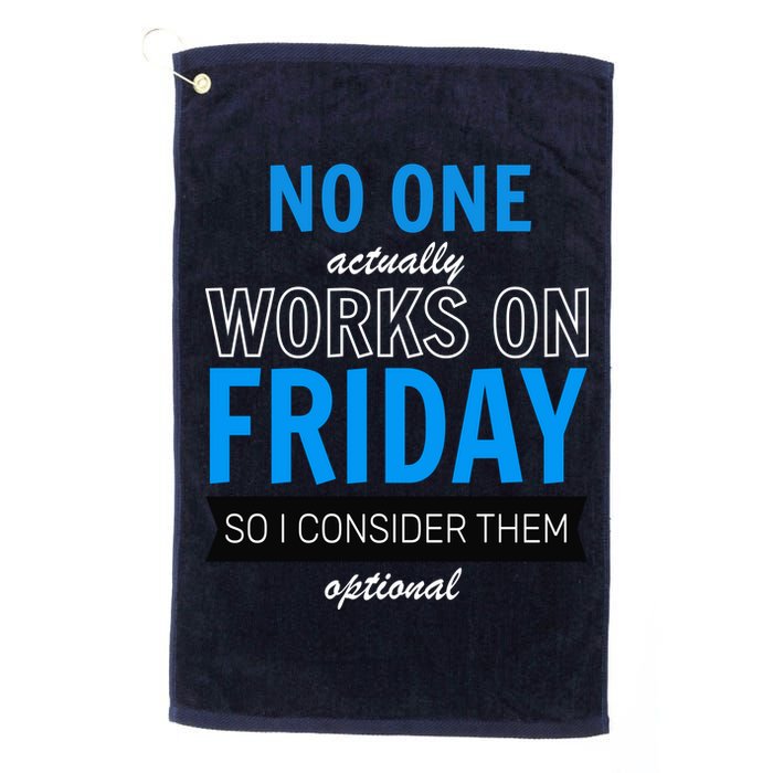 No One Works On Friday Golf Towel