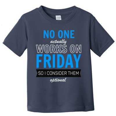 No One Works On Friday Toddler T-Shirt