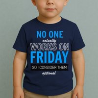 No One Works On Friday Toddler T-Shirt
