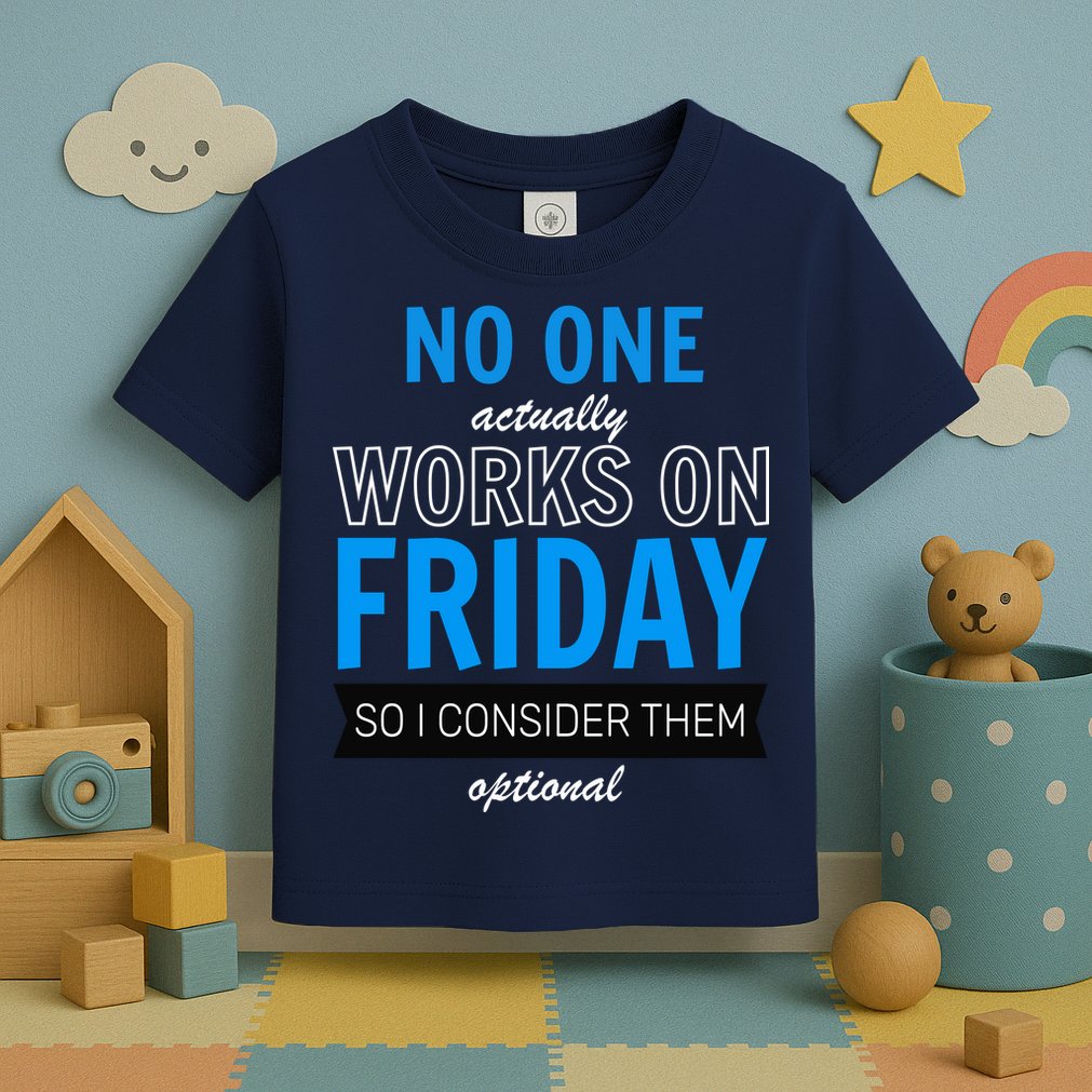 No One Works On Friday Toddler T-Shirt