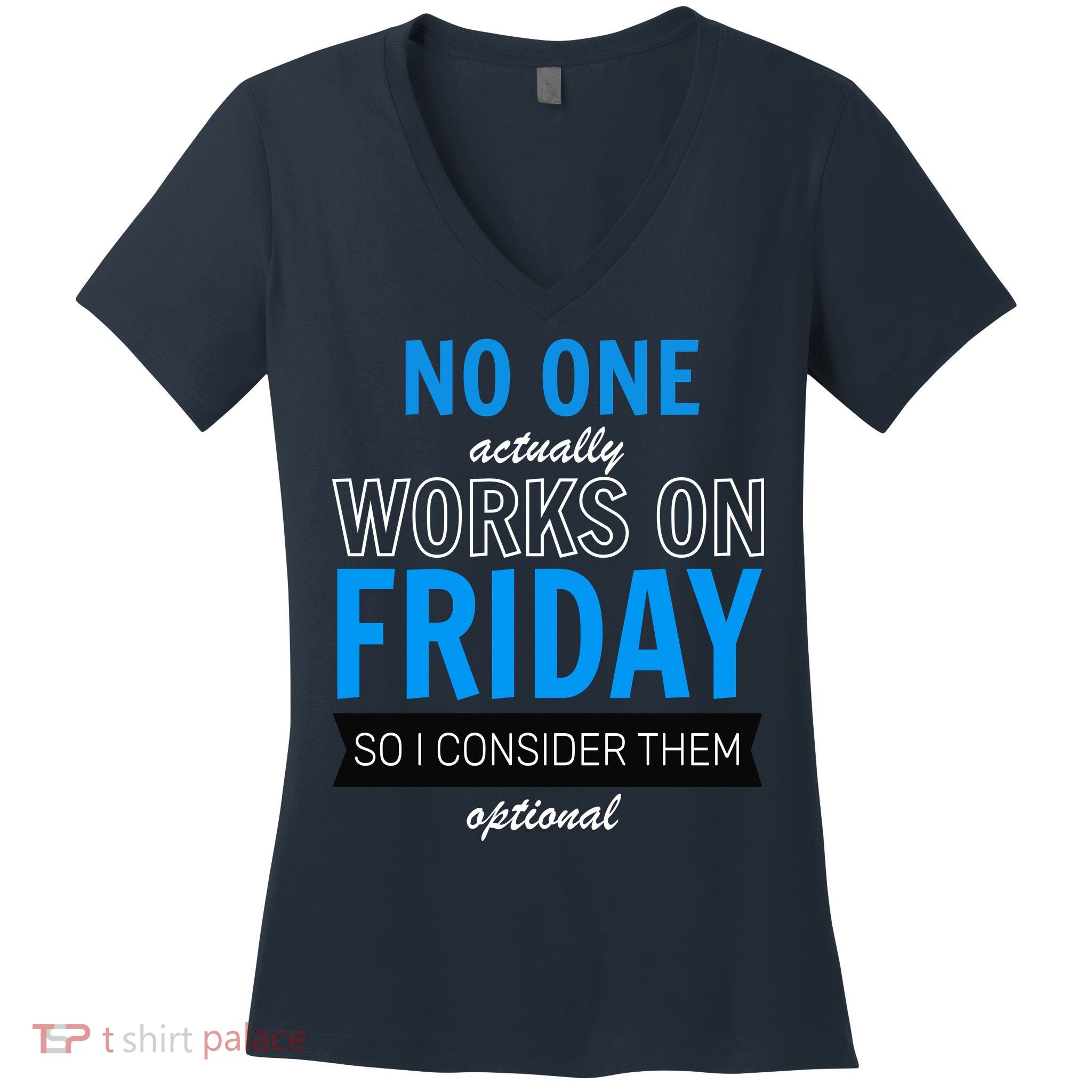 No One Works On Friday Women's V-Neck T-Shirt