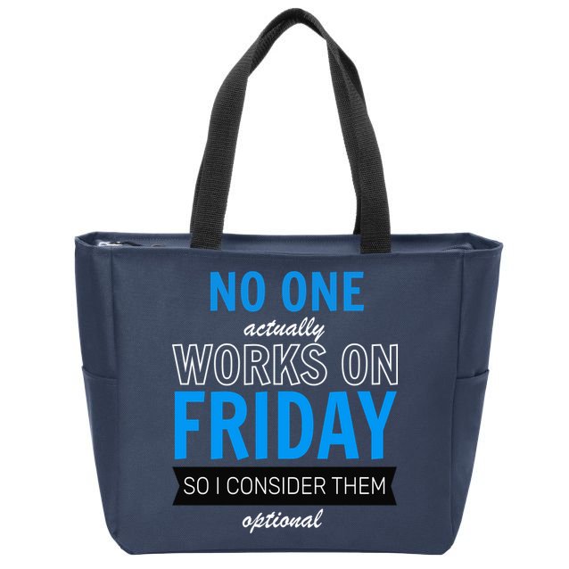 No One Works On Friday Zip Tote Bag