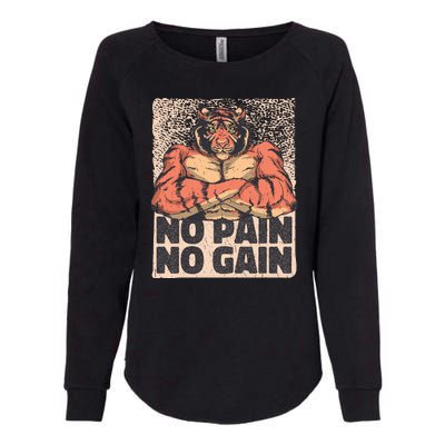 No Pain No Gain Strong Tiger Womens California Wash Sweatshirt