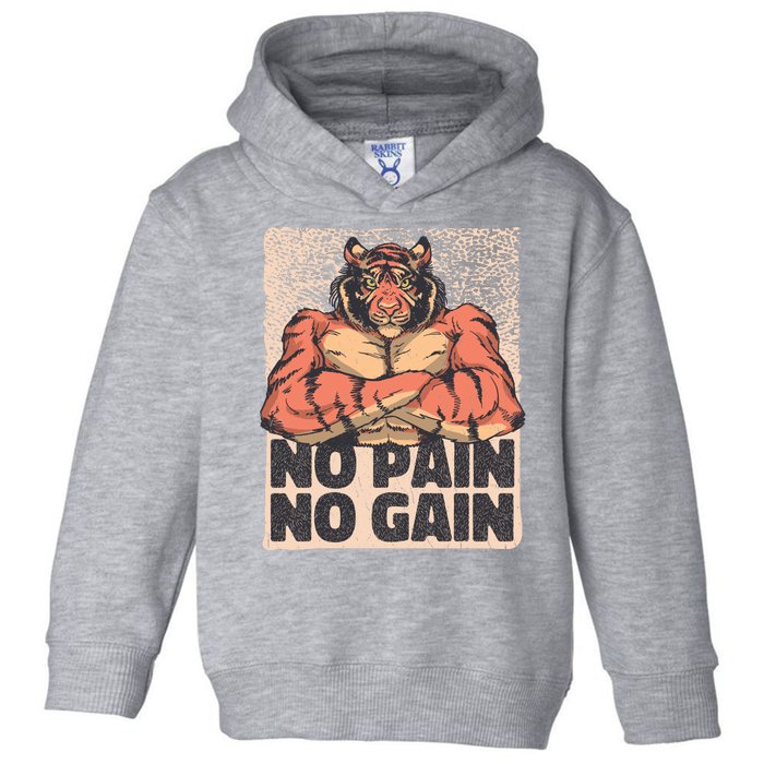 No Pain No Gain Strong Tiger Toddler Hoodie