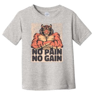 No Pain No Gain Strong Tiger Toddler T-Shirt