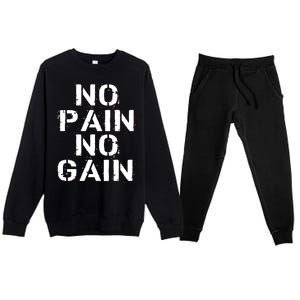 No Pain No Gain Workout Fitness Gym Logo Premium Crewneck Sweatsuit Set