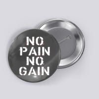 No Pain No Gain Workout Fitness Gym Logo Button