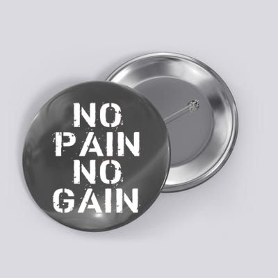 No Pain No Gain Workout Fitness Gym Logo Button