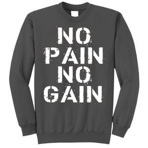 No Pain No Gain Workout Fitness Gym Logo Tall Sweatshirt