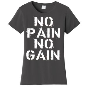 No Pain No Gain Workout Fitness Gym Logo Women's T-Shirt