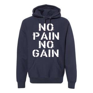 No Pain No Gain Workout Fitness Gym Logo Premium Hoodie