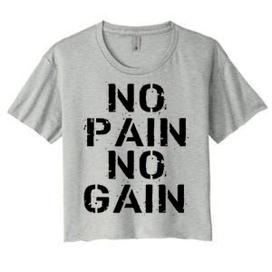 No Pain No Gain Workout Fitness Gym Logo Women's Crop Top Tee