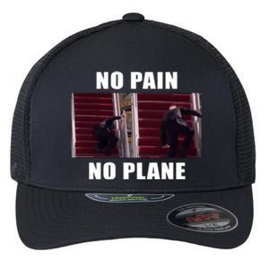 No Pain No Plane Funny Biden Stumbling Meme Flexfit Unipanel Trucker Cap