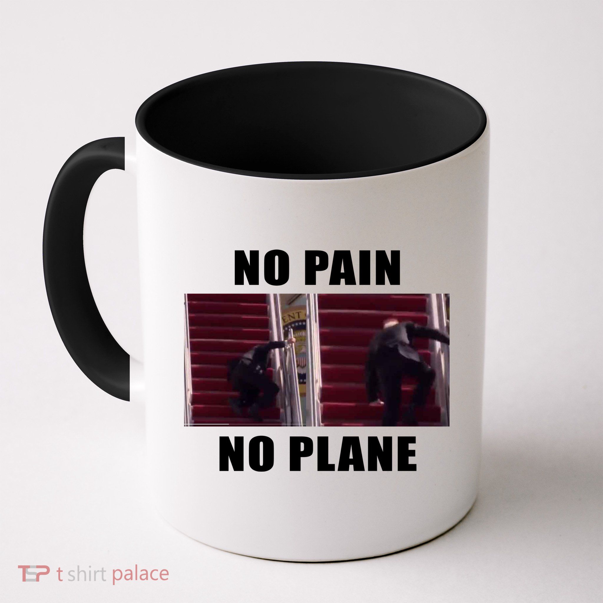 No Pain No Plane Funny Biden Stumbling Meme Mug