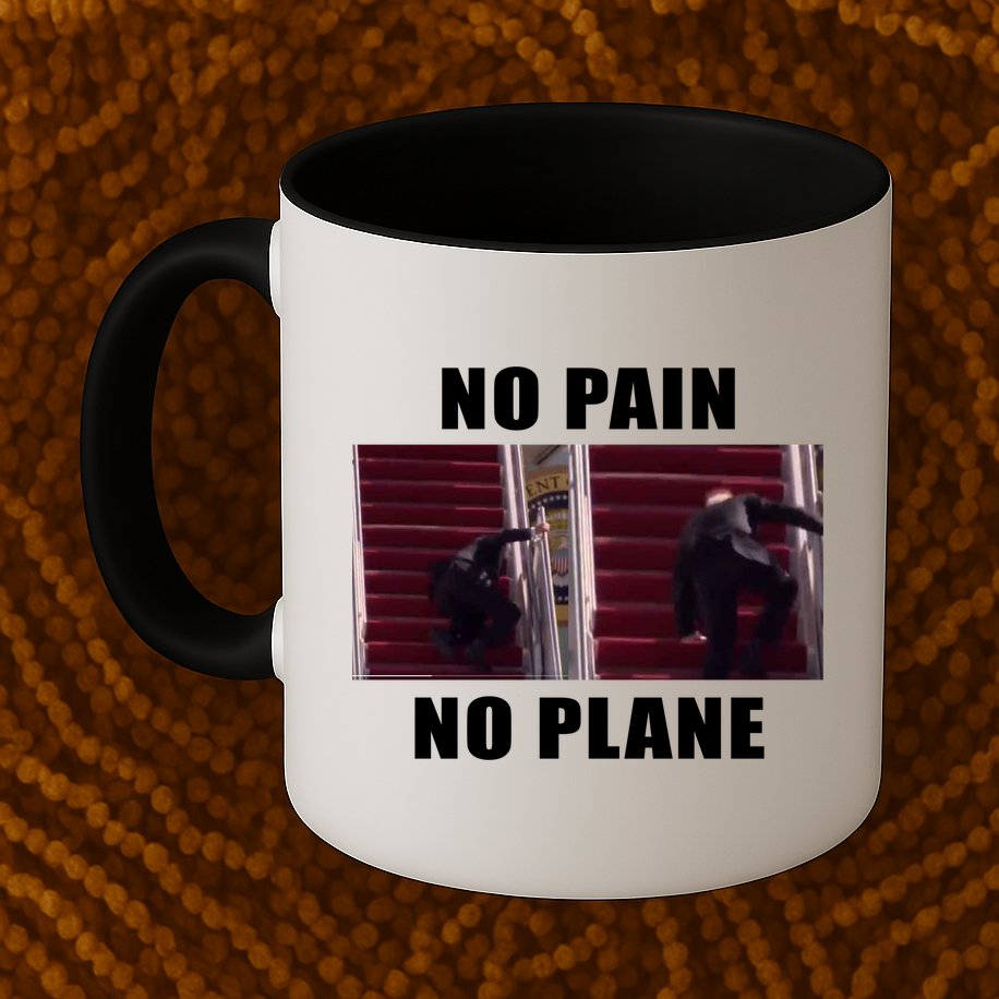 No Pain No Plane Funny Biden Stumbling Meme Mug
