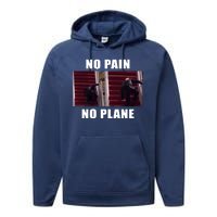 No Pain No Plane Funny Biden Stumbling Meme Performance Fleece Hoodie