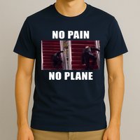 No Pain No Plane Funny Biden Stumbling Meme T-Shirt