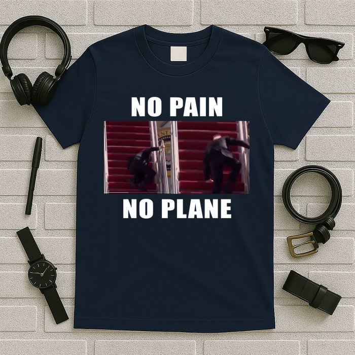 No Pain No Plane Funny Biden Stumbling Meme T-Shirt