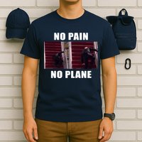 No Pain No Plane Funny Biden Stumbling Meme T-Shirt