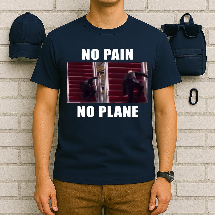 No Pain No Plane Funny Biden Stumbling Meme T-Shirt