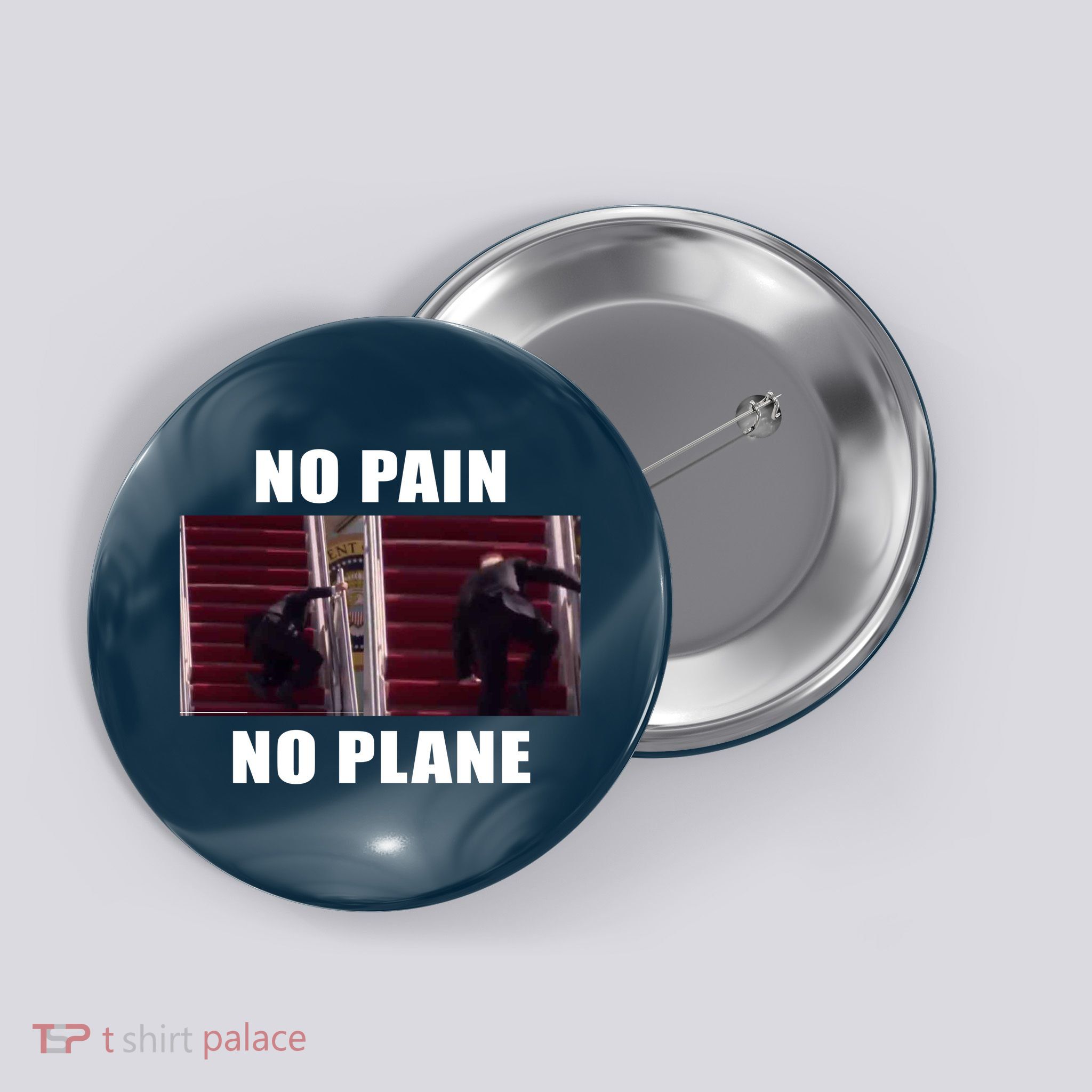 No Pain No Plane Funny Biden Stumbling Meme Button