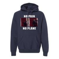 No Pain No Plane Funny Biden Stumbling Meme Premium Hoodie