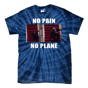 No Pain No Plane Funny Biden Stumbling Meme Tie-Dye T-Shirt