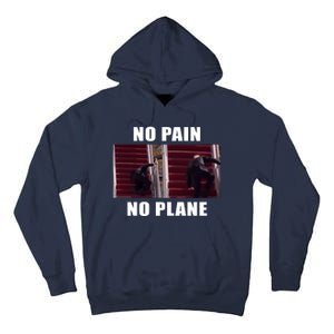 No Pain No Plane Funny Biden Stumbling Meme Tall Hoodie