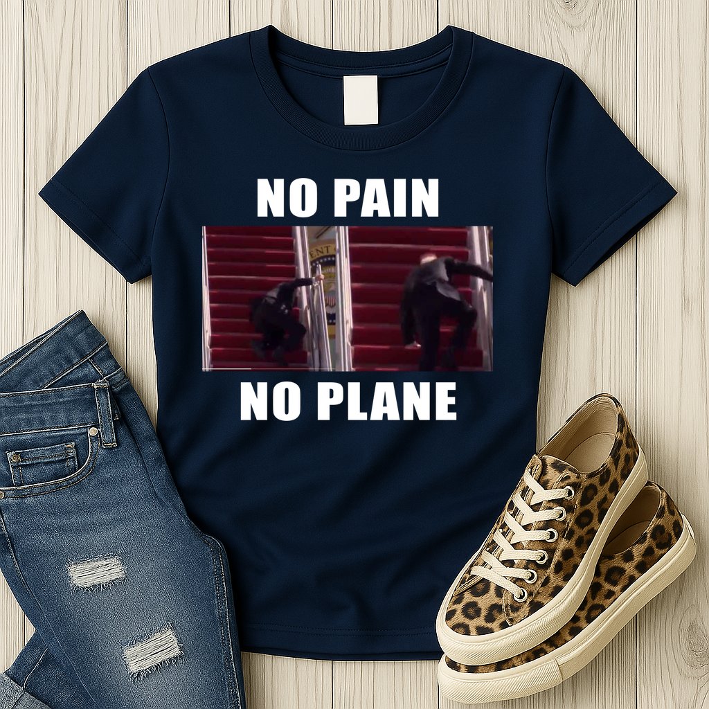 No Pain No Plane Funny Biden Stumbling Meme Womens T-Shirt