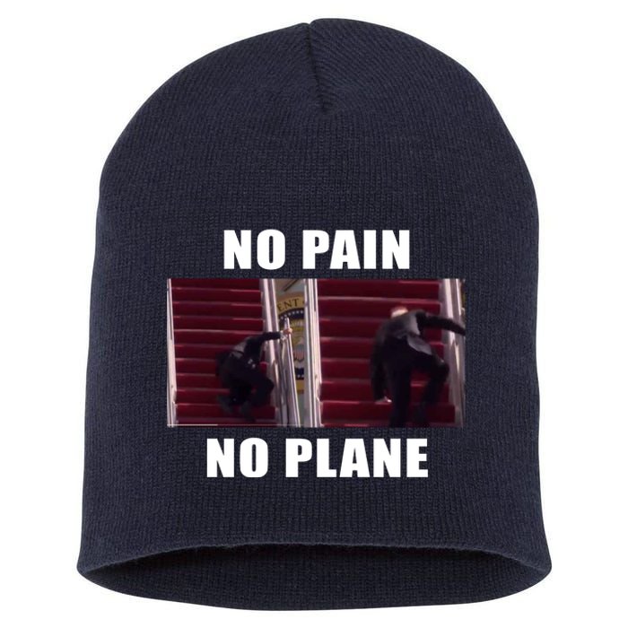 No Pain No Plane Funny Biden Stumbling Meme Short Acrylic Beanie