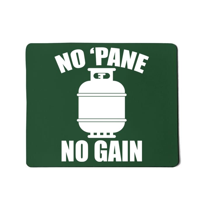 No 'Pane No Gain Propane Mousepad