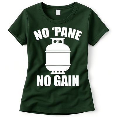 No 'Pane No Gain Propane Womens T-Shirt