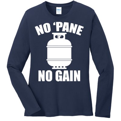 No 'Pane No Gain Propane Ladies Long Sleeve Shirt