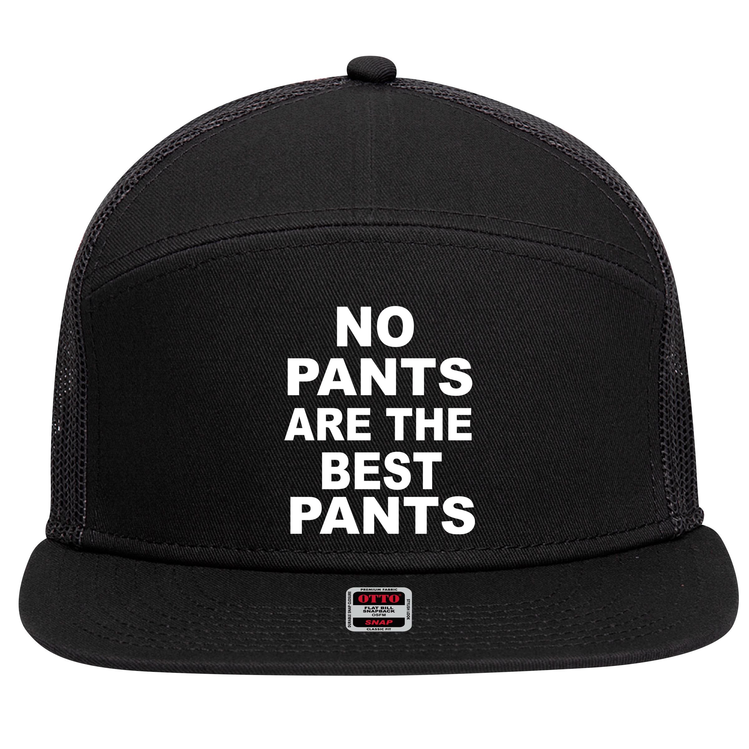 No Pants Are The Best Pants Funny 7 Panel Mesh Trucker Snapback Hat