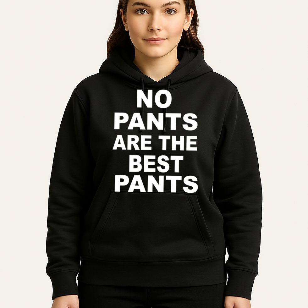 No Pants Are The Best Pants Funny Hoodie