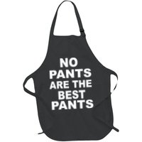 No Pants Are The Best Pants Funny Apron