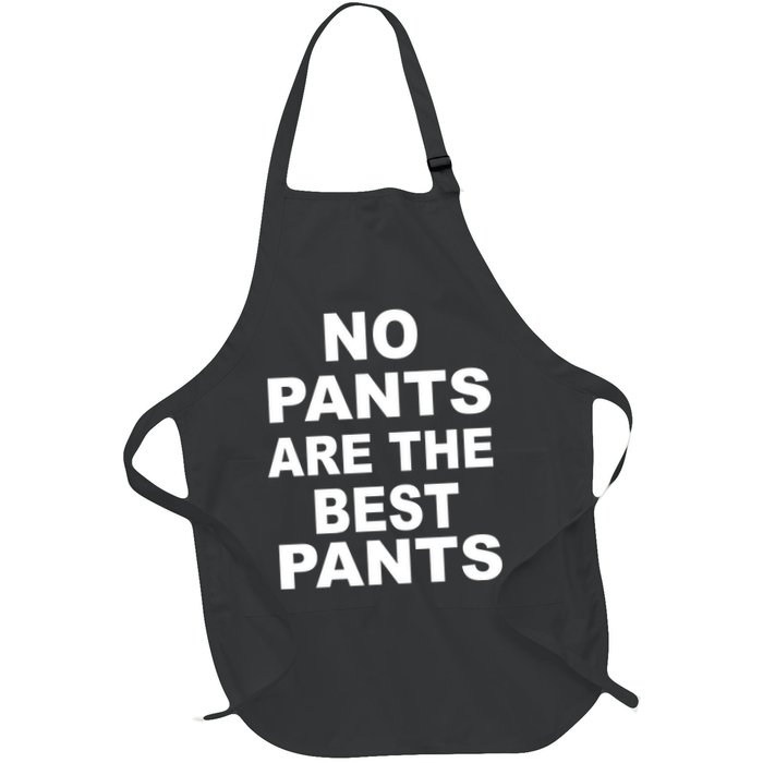No Pants Are The Best Pants Funny Apron