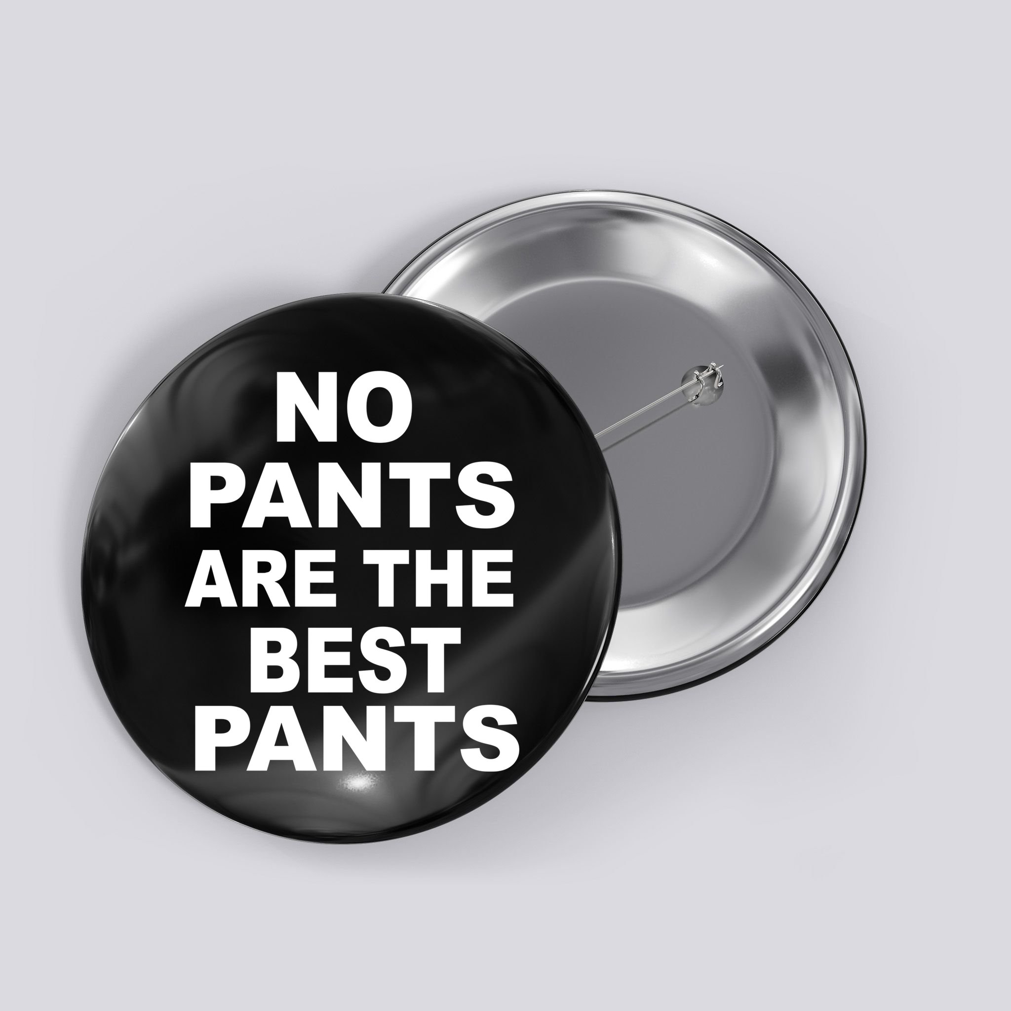 No Pants Are The Best Pants Funny Button