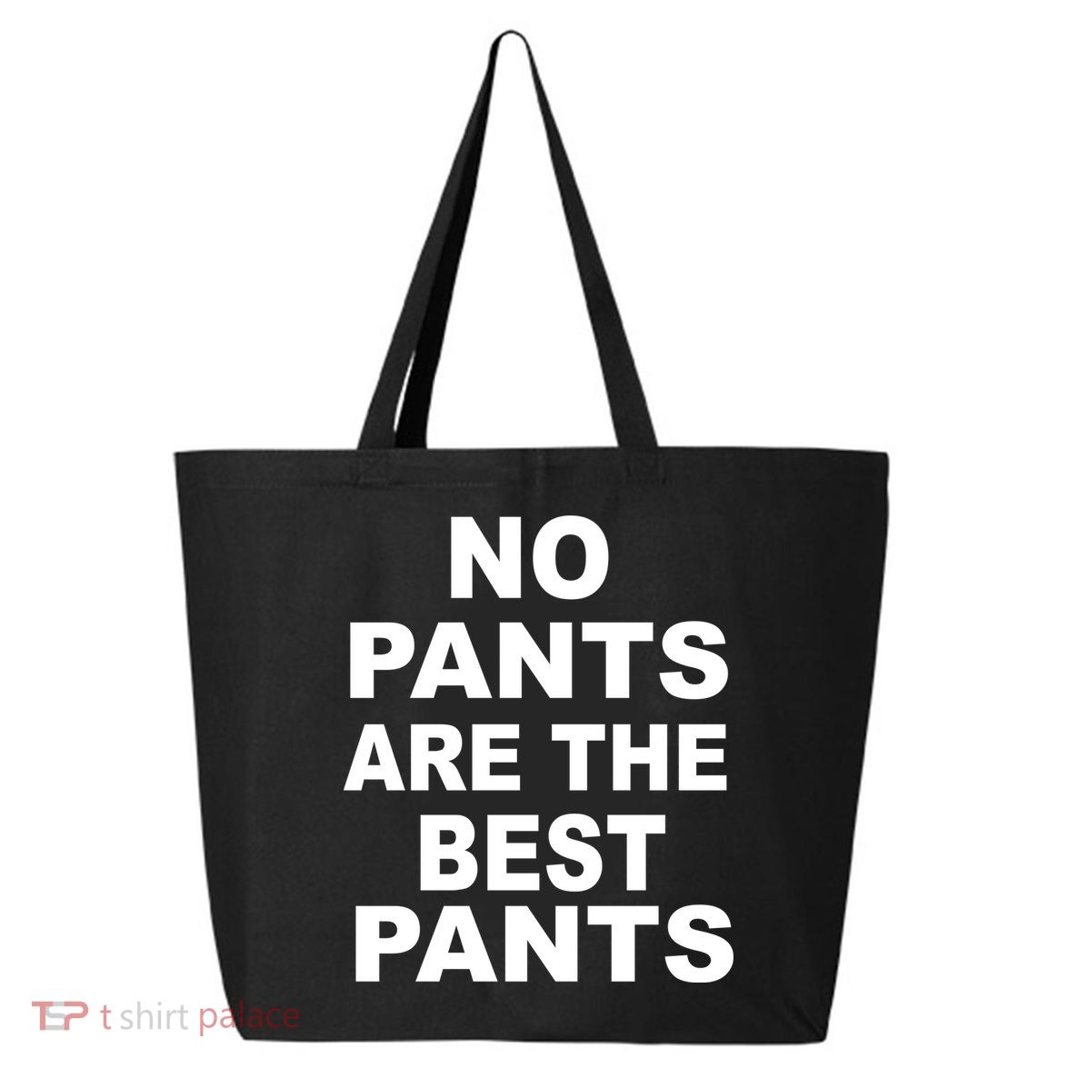 No Pants Are The Best Pants Funny 25L Jumbo Tote