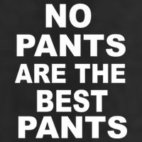No Pants Are The Best Pants Funny 25L Jumbo Tote