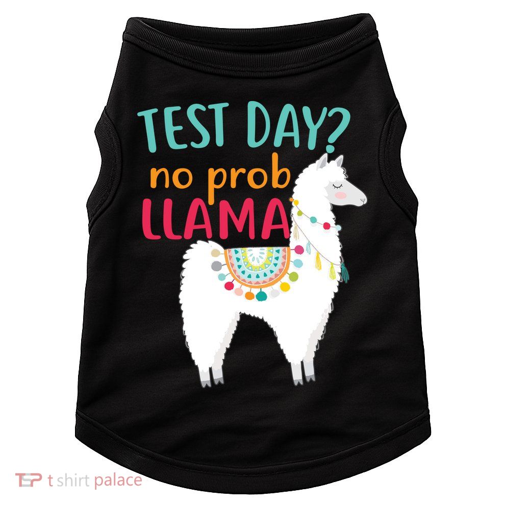 No Probllama Rock The Test Funny Doggie Tank